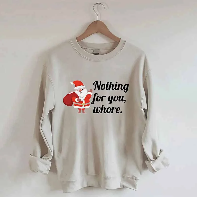 sweatshirts women soft marigold -Nothing For You Christmas Sweatshirt