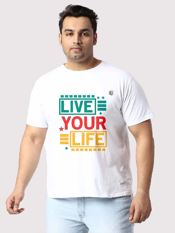 form snug t-shirts -Men Plus Size White Live Your Life Printed Round Neck T-Shirt